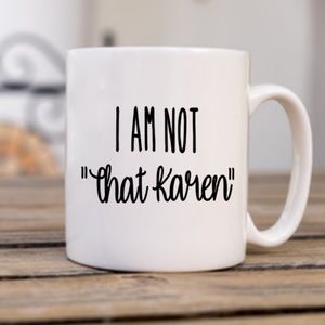 not today karen mug, not today karen cup